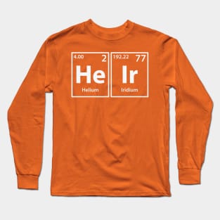 Heir (He-Ir) Periodic Elements Spelling Long Sleeve T-Shirt